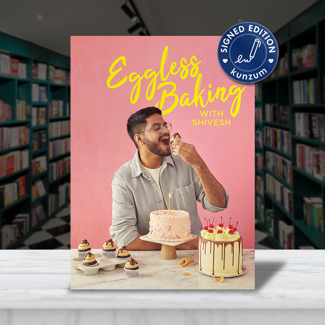 SIGNED EDITION: Eggless Baking with Shivesh by Shivesh Bhatia