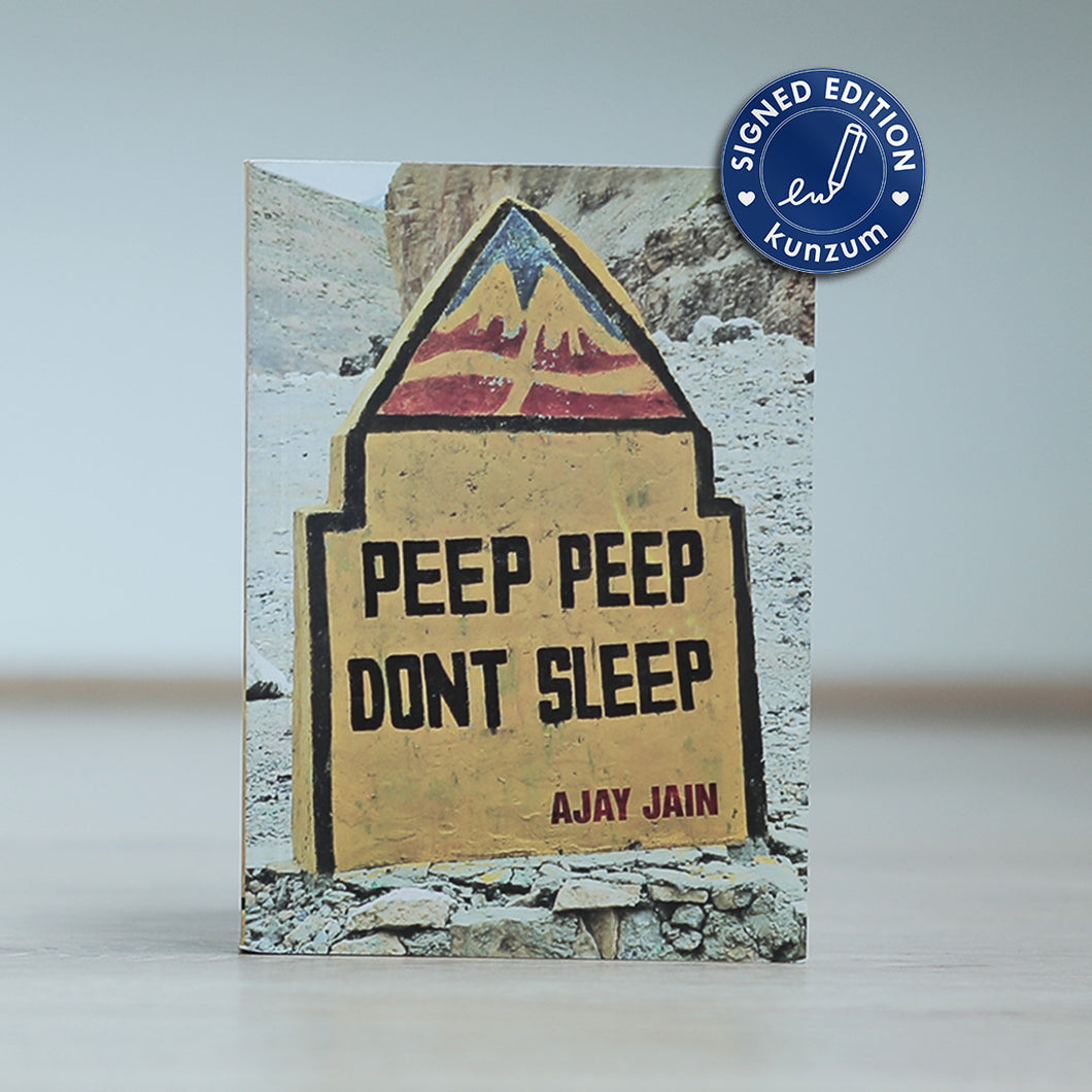 Peep Peep Dont Sleep by Ajay Jain: SIGNED EDITION