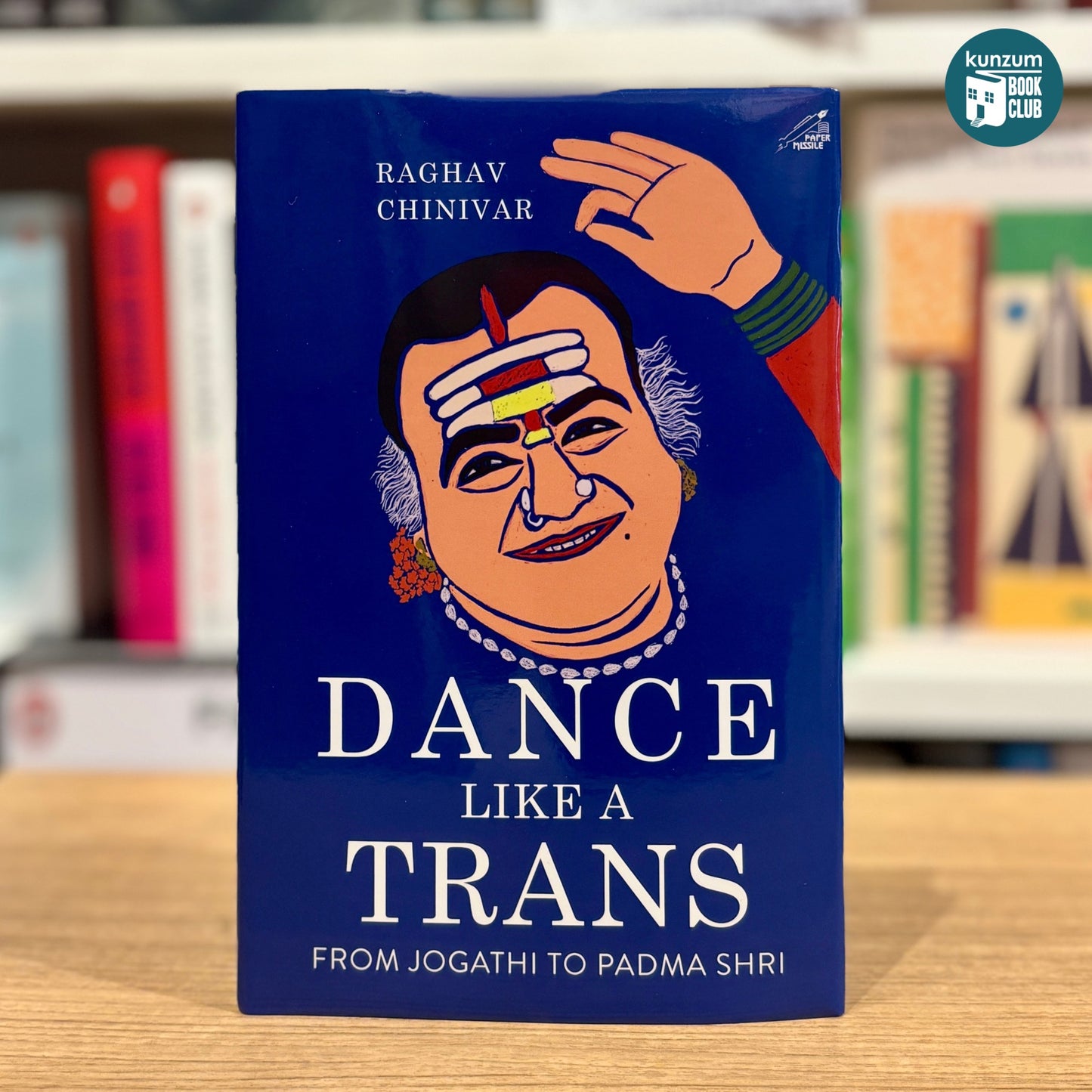 Dance like a Trance: From Jogathi to Padma Shri by Raghav Chinivar