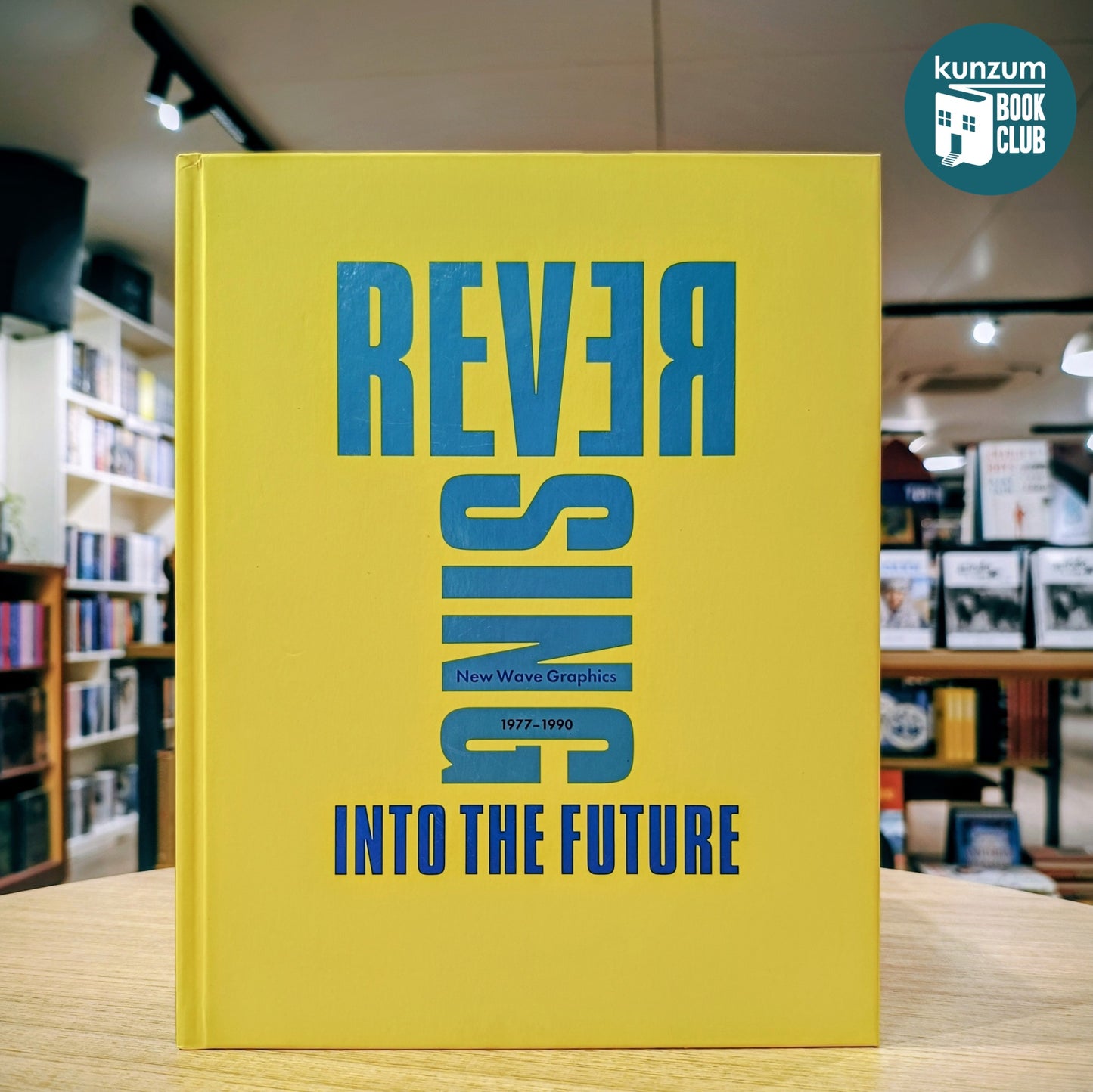 Reversing into the Future: New Wave Graphics 1977 - 1990 by Andrew Krivine