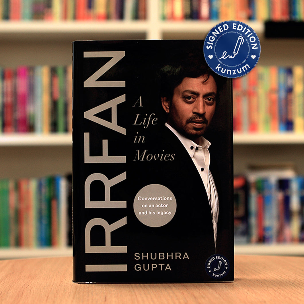 SIGNED EDITION: IRRFAN: A Life in Movies by Shubhra Gupta