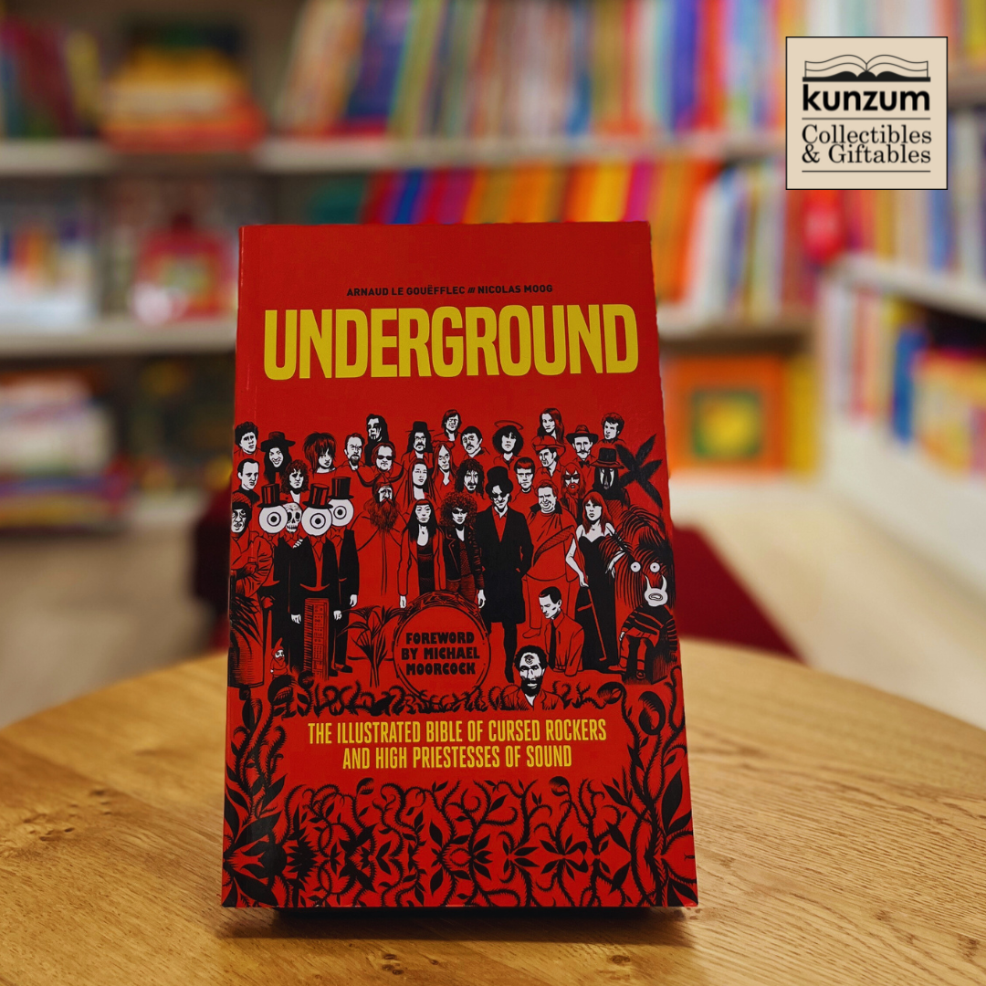 Underground: The Illustrated Bible of Cursed Rockers and High Priestesses of Sound