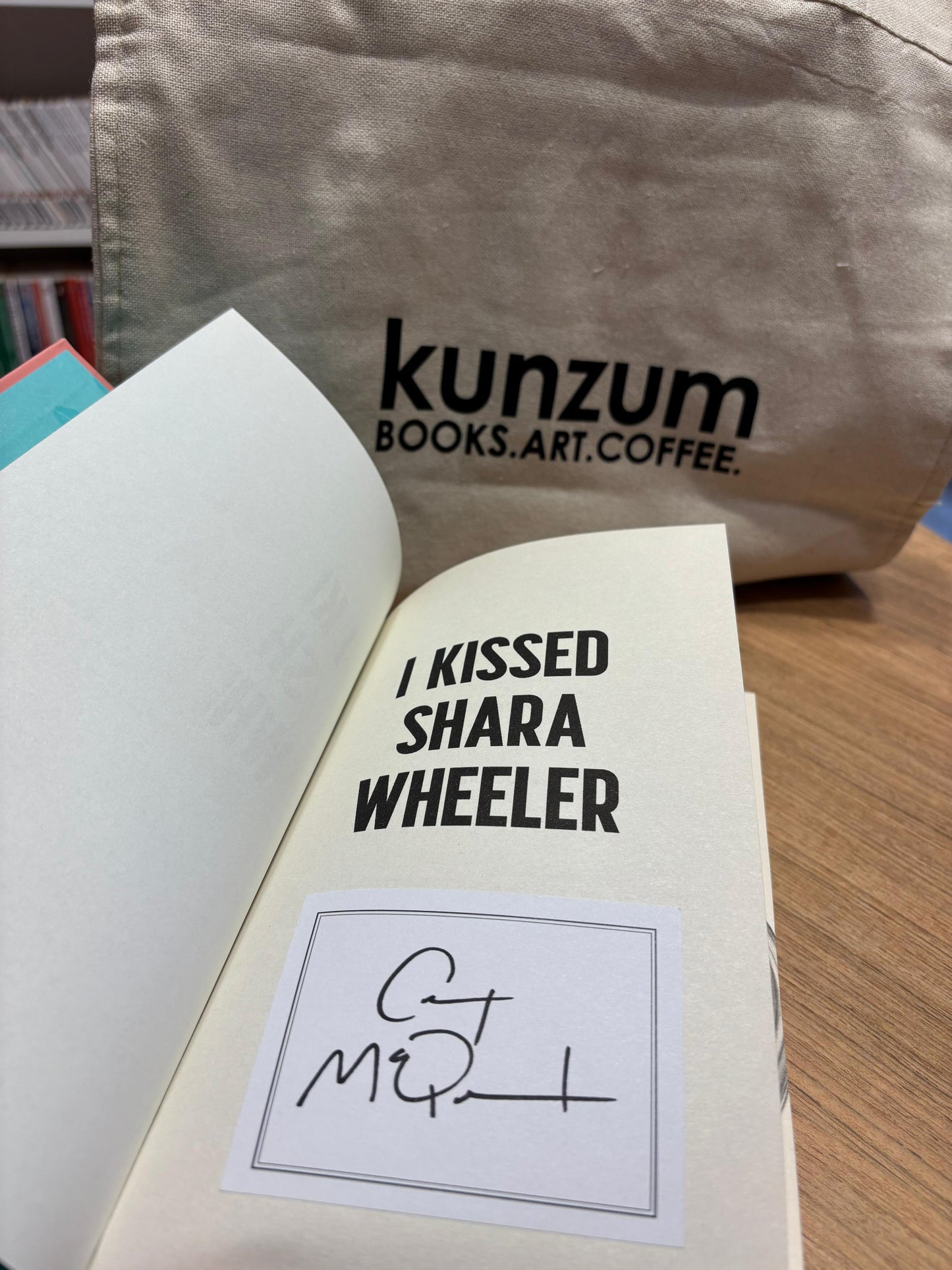 I Kissed Shara Wheeler Book by Casey McQuiston (SIGNED EDITION)
