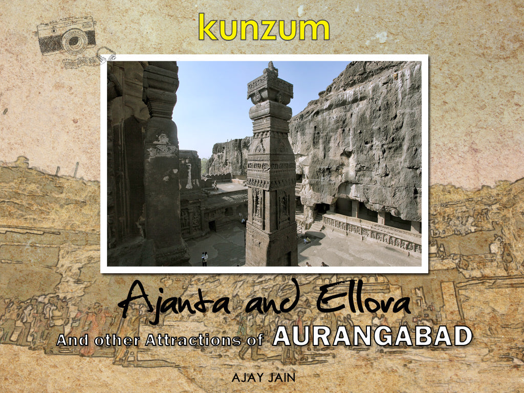 Ajanta and Ellora - And Other Attractions of Aurangabad, India (eBook)
