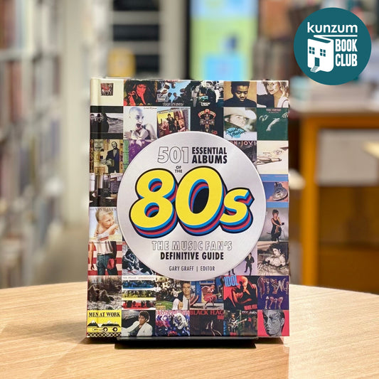 501 Essential Albums of the '80s by Gary Graff