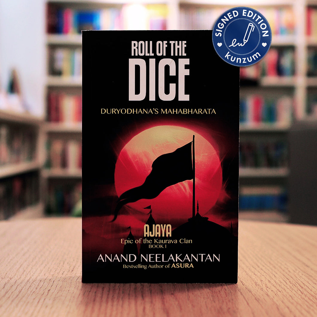 SIGNED EDITION: Ajaya: Roll of the Dice by Anand Neelakantan