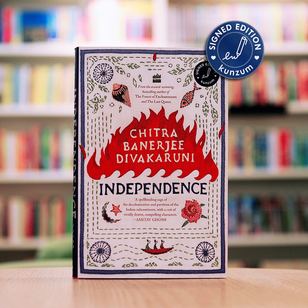 SIGNED EDITION: Independence: A Novel by Chitra Banerjee Divakaruni