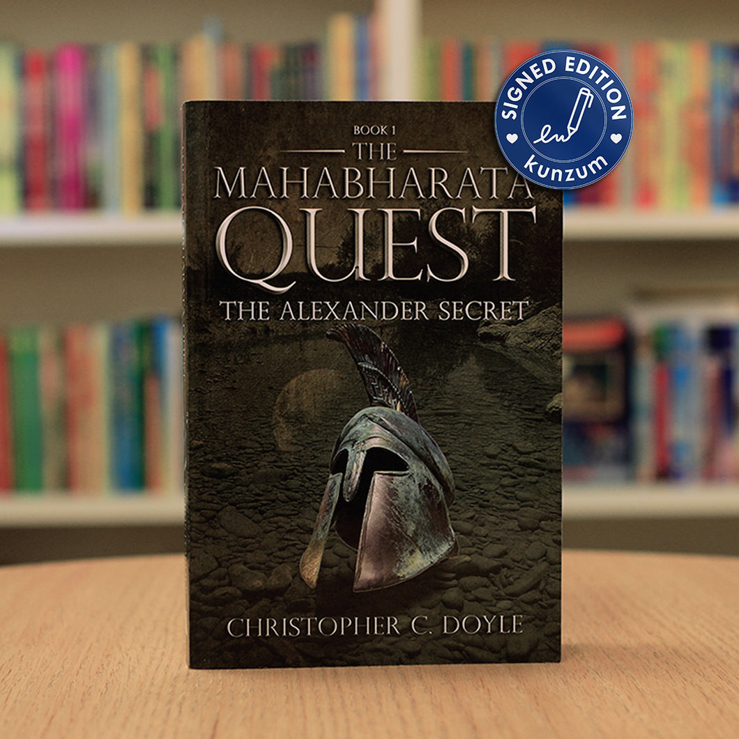 SIGNED EDITION: The Mahabharata Quest: The Alexander Secret by Christopher C. Doyle