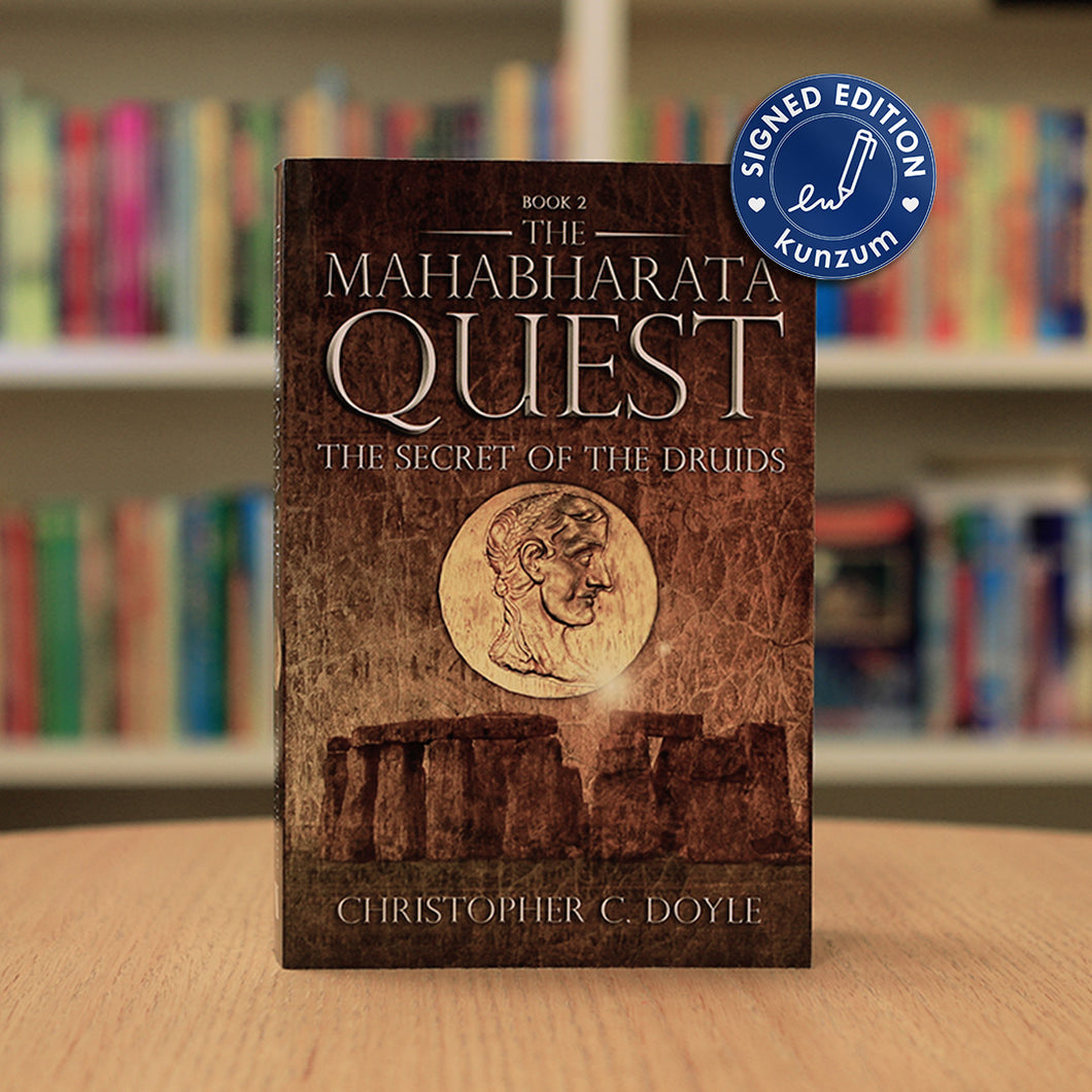 SIGNED EDITION: The Mahabharata Quest: The Secret Of The Druids by Christopher C. Doyle