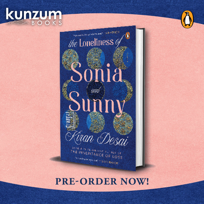 BOOKER SHORTLIST 2025: The Loneliness of Sonia and Sunny by Kiran Desai (HARDCOVER)