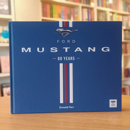 Ford Mustang: 60 Years by Donald Farr