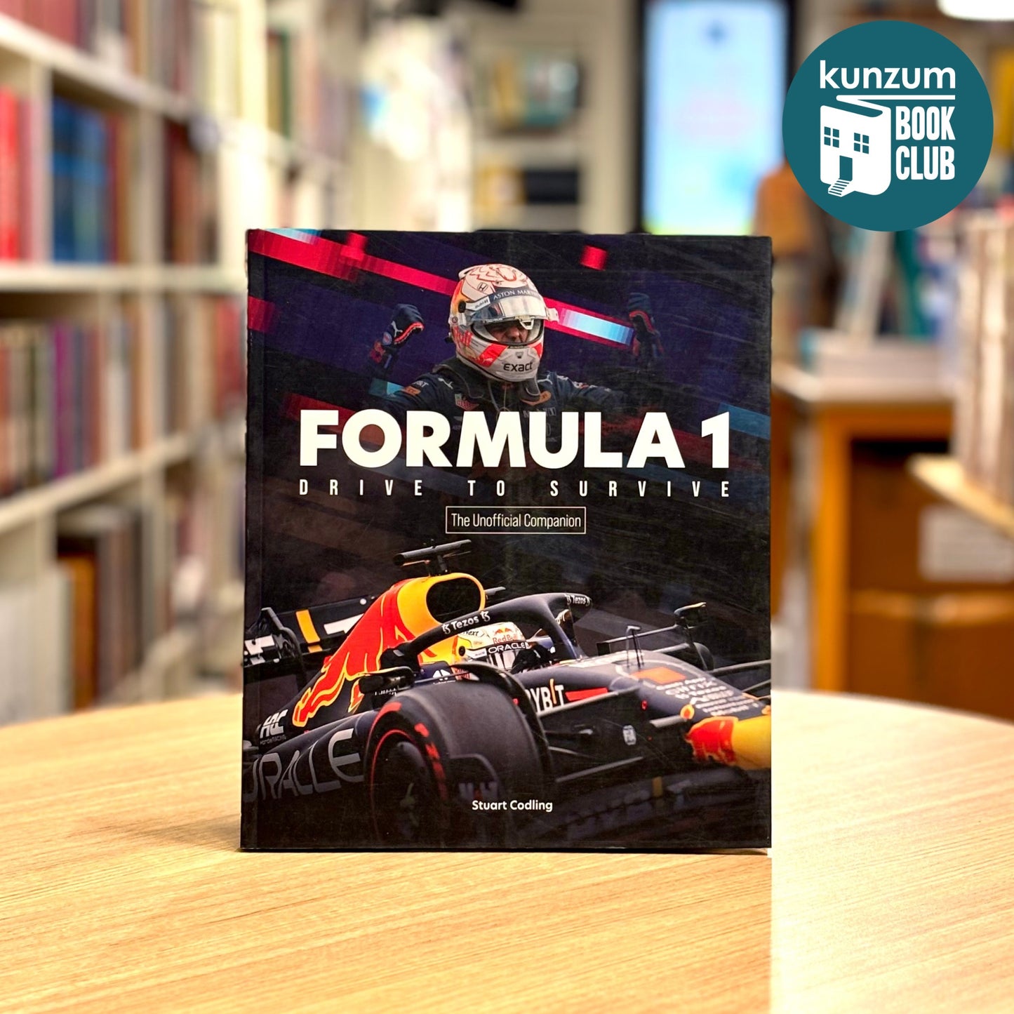 Formula One: Drive to Survive The Unofficial Companion by Stuart Codling
