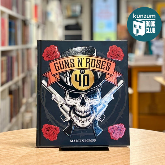 Guns N' Roses at 40 by Martin Popoff