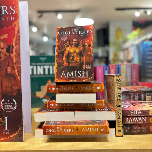 The Chola Tigers: Avengers of Somnath by Amish