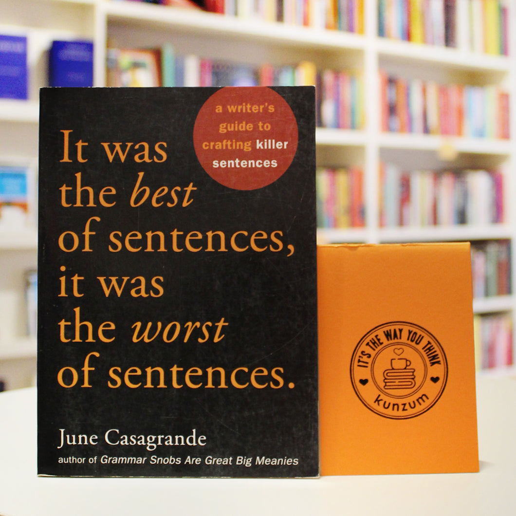 #WriteNotes: It Was the Best of Sentences, It Was the Worst of Sentences by June Casagrande