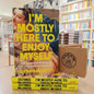 I'm Mostly Here to Enjoy Myself by Glynnis MacNicol