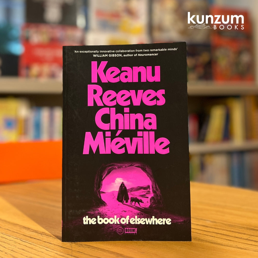 The Book of Elsewhere by Keanu Reeves China Miéville