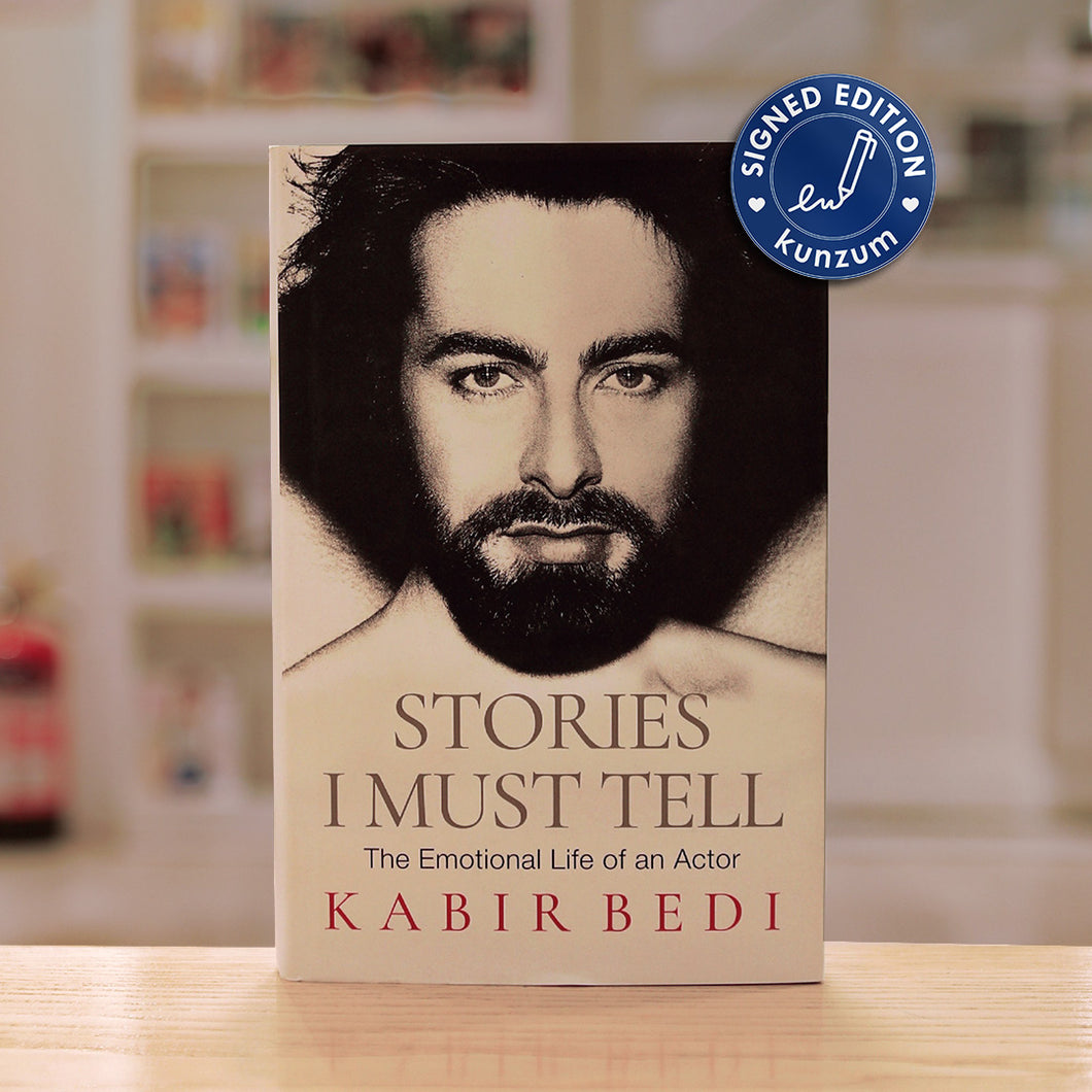 SIGNED EDITION: Stories I Must Tell: The Emotional Life of an Actor by Kabir Bedi