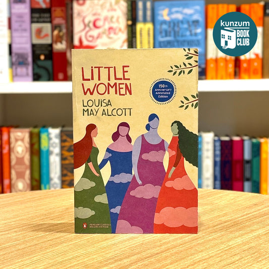 Little Women 150th Anniversary (Penguin Classics Deluxe Edition) by Louisa May Alcott