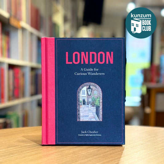 London: A Guide for Curious Wanderers by Jack Chesher