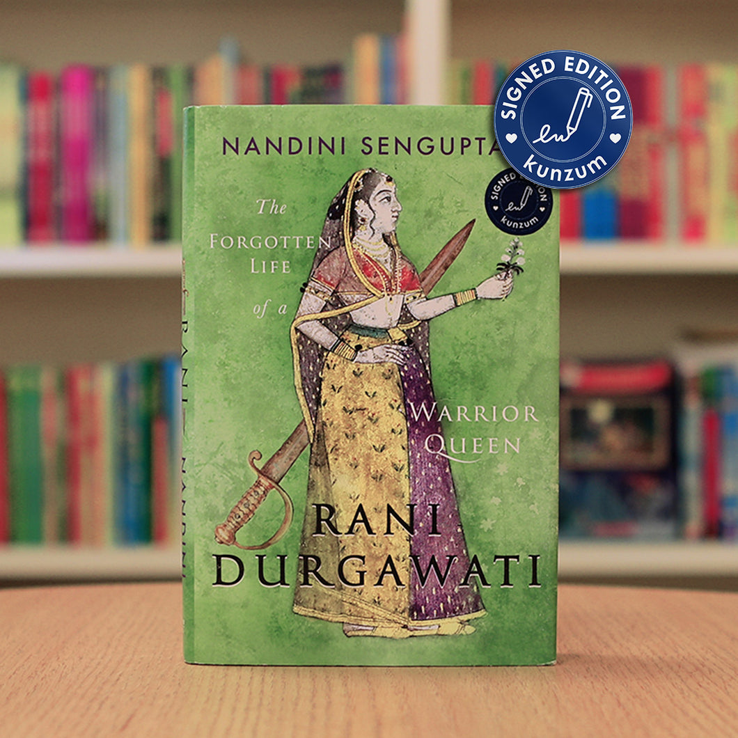 SIGNED EDITION: Rani Durgawati: The Forgotten Life of a Warrior Queen by Nandini Sengupta