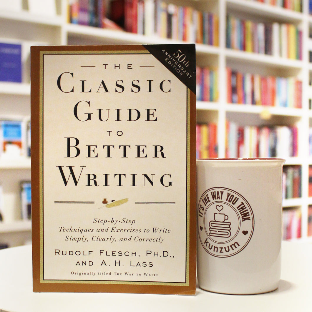 #WriteNotes: The Classic Guide to Better Writing by Rudolf Flesch and A.H. Lass