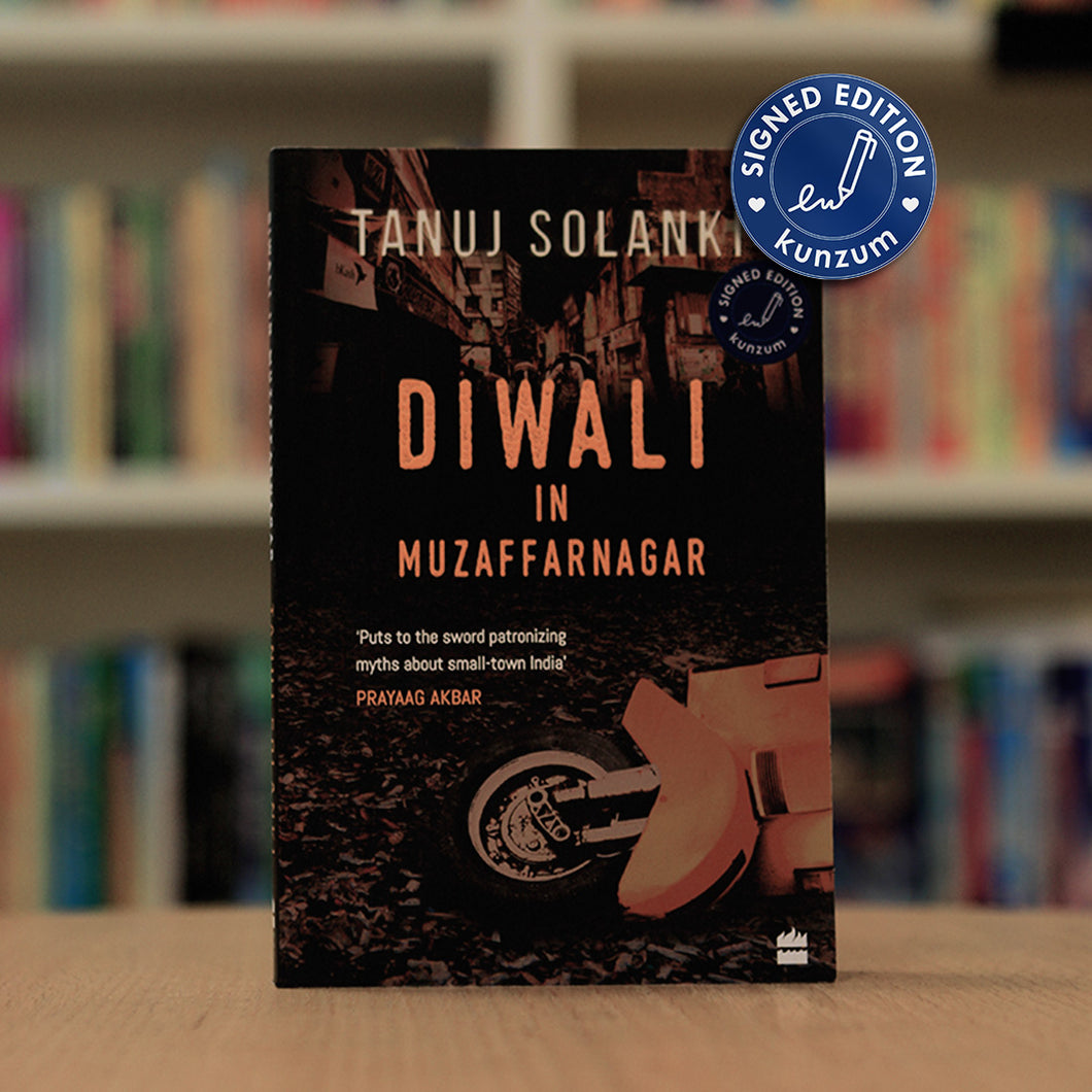 SIGNED EDITION: Diwali in Muzaffarnagar by Tanuj Solanki