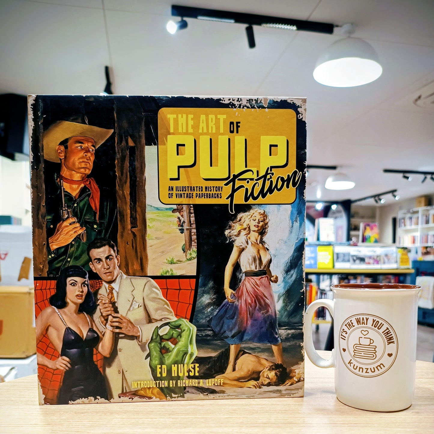 The Art of Pulp Fiction: An Illustrated History of Vintage Paperbacks by Ed Hulse