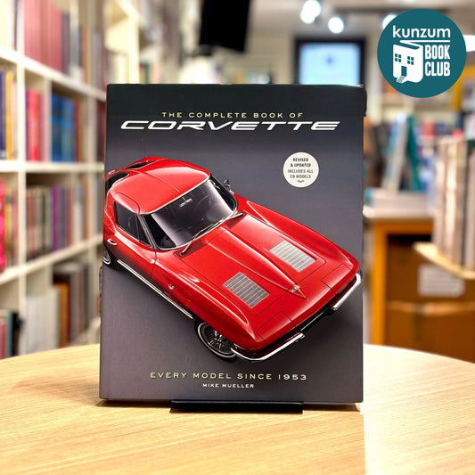 The Complete Book of Corvette by Mike Mueller