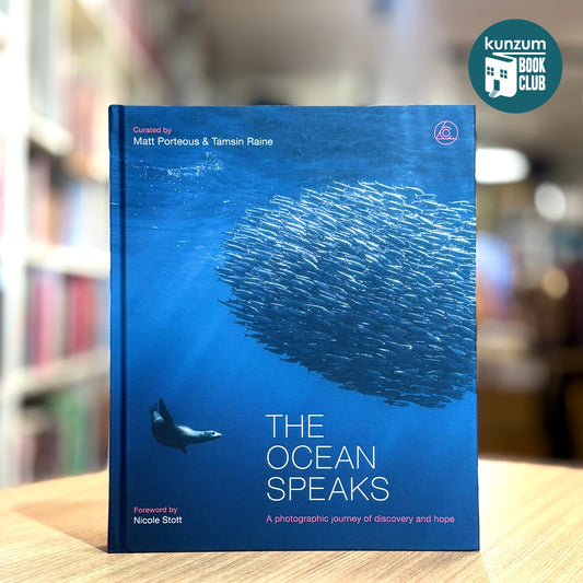 The Ocean Speaks: A Photographic Journey of Discovery and Hope by Matt Porteous