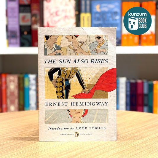 The Sun Also Rises (Penguin Classics Deluxe Edition) by Ernest Hemingway