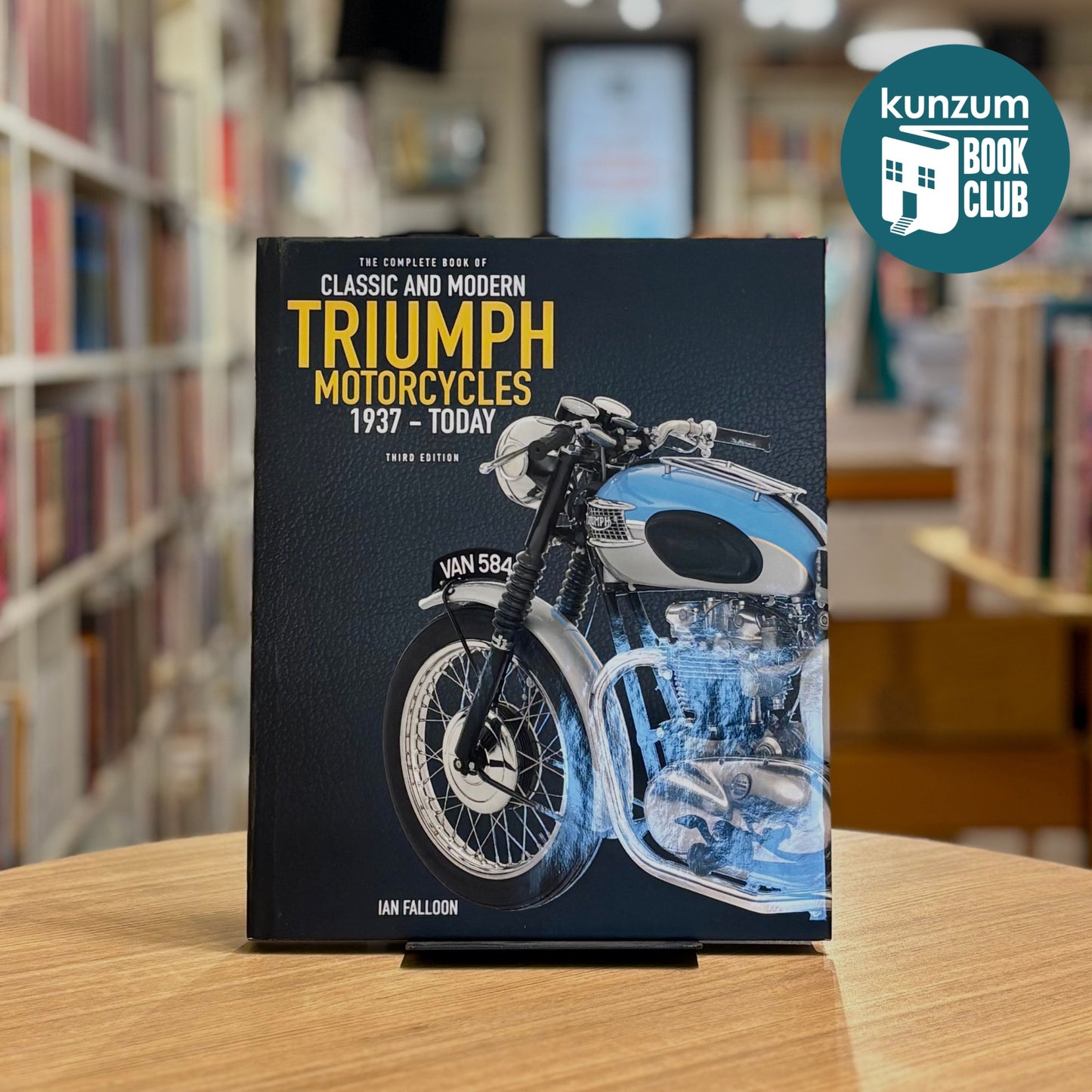 The Complete Book of Classic and Modern Triumph Motorcycles: 1937 - Today by Ian Falloon