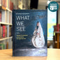 Women Photograph: What We See: Women and Non-Binary Perspectives Through The Lens