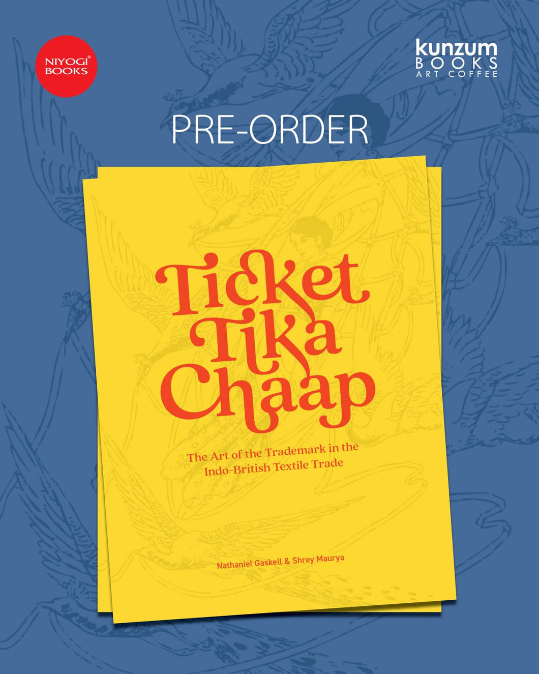 Pre-Order: Ticket Tika Chaap: The Art of the Trademark in the Indo-British Textile Trade