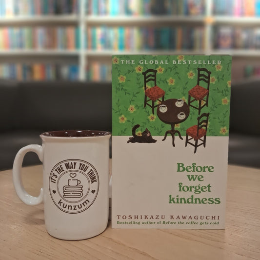 Before We Forget Kindness by Toshikazu Kawaguchi