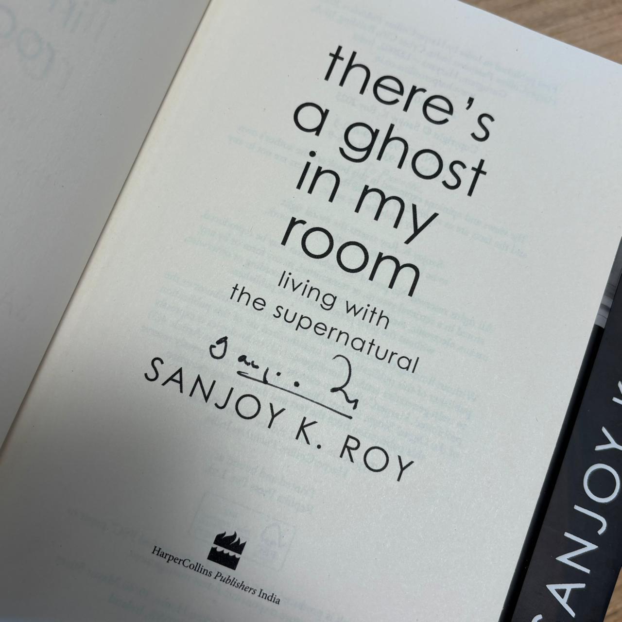 SIGNED EDITION: THERE'S A GHOST IN MY ROOM by Sanjoy K. Roy