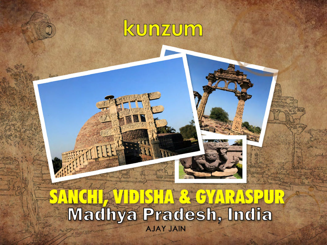 Sanchi, Vidisha, Gyaraspur and Bhojpur - Madhya Pradesh (eBook)