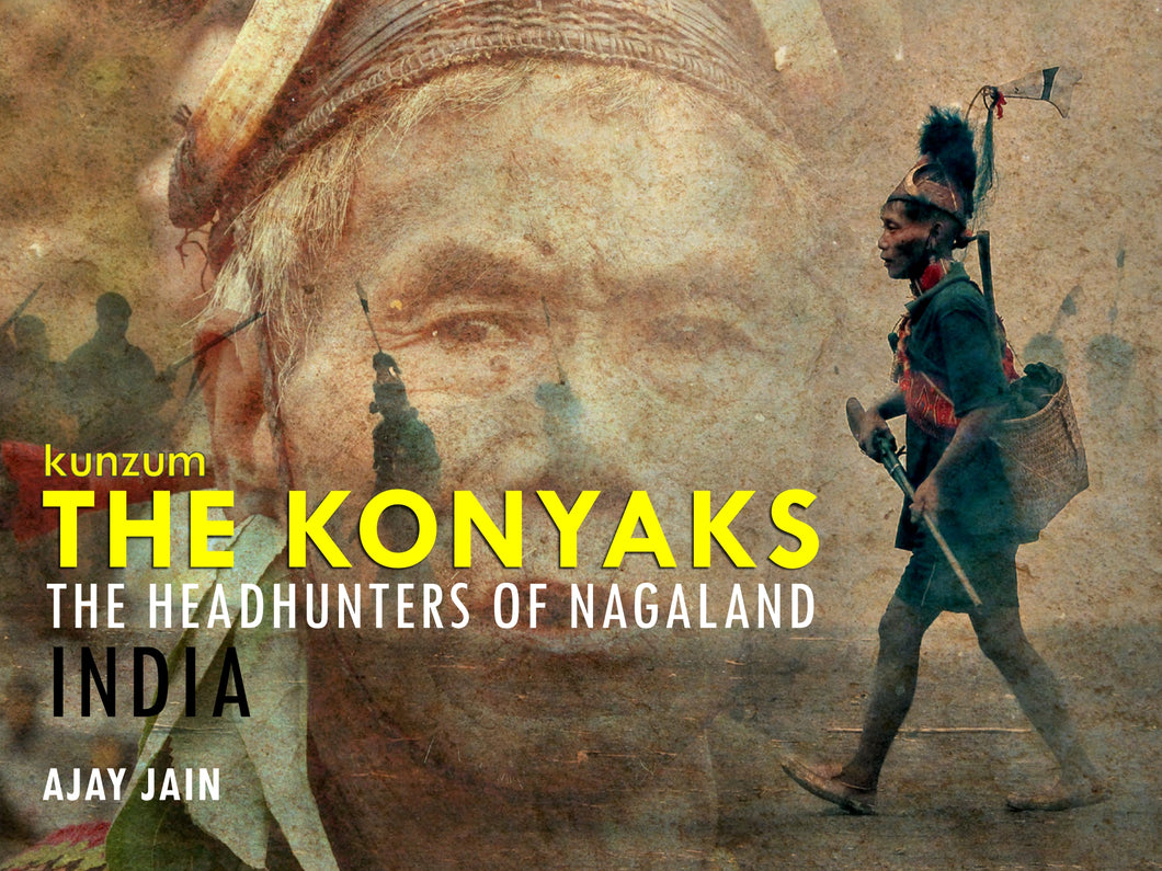 Konyaks - The Headhunters of Nagaland, India (eBook)